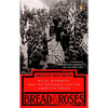 Bread and Roses: Mills, Migrants, and the Struggle for the American Dream - Paperback