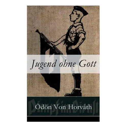 Jugend ohne Gott: Ein Krimi und Gesellschaftsroman (Zwischenkriegszeit) - Paperback