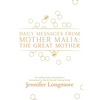 Daily Messages from Mother Malia: The Great Mother - Paperback
