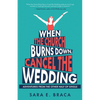 When the Church Burns Down, Cancel the Wedding: Adventures from the Other Half of Single - Paperback