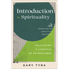 Introduction to Spirituality: Cultivating a Lifestyle of Faithfulness - Paperback