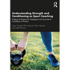 Understanding Strength and Conditioning as Sport Coaching: Bridging the Biophysical, Pedagogical and Sociocultural Foundations of Practice - Paperback