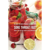 95 Juice and Meal Recipes to Treat Your Sore Throat Fast: Naturally Cure Your Sore Throat by Eating Vitamin-Rich Foods - Paperback