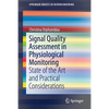 Signal Quality Assessment in Physiological Monitoring: State of the Art and Practical Considerations - Paperback