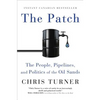 The Patch: The People, Pipelines, and Politics of the Oil Sands - Paperback
