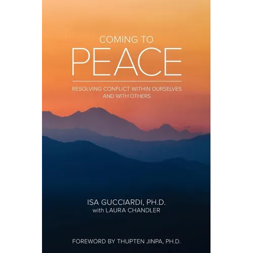 Coming to Peace: Resolving Conflict Within Ourselves and With Others - Paperback