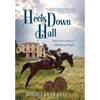Heels Down Hall: Adventures of a Working Pupil - Hardcover