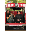 From Cradle to Stage: Stories from the Mothers Who Rocked and Raised Rock Stars - Hardcover
