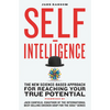 Self-Intelligence: The New Science-Based Approach for Reaching Your True Potential - Paperback