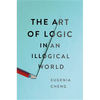 The Art of Logic in an Illogical World - Hardcover