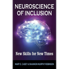 Neuroscience of Inclusion: New Skills for New Times - Hardcover