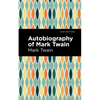 Autobiography of Mark Twain - Hardcover