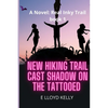 New Hiking Trail Cast Shadow on the Tattooed: A Novel: Real Inky Trails book series - Paperback