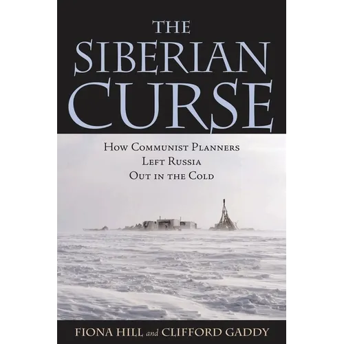 The Siberian Curse: How Communist Planners Left Russia Out in the Cold - Paperback