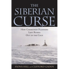 The Siberian Curse: How Communist Planners Left Russia Out in the Cold - Paperback