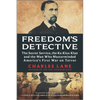 Freedom's Detective: The Secret Service, the Ku Klux Klan and the Man Who Masterminded America's First War on Terror - Paperback