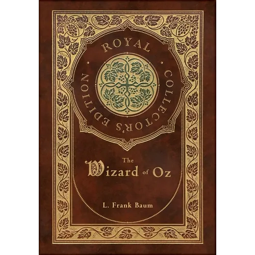The Wizard of Oz (Royal Collector's Edition) (Case Laminate Hardcover with Jacket) - Hardcover
