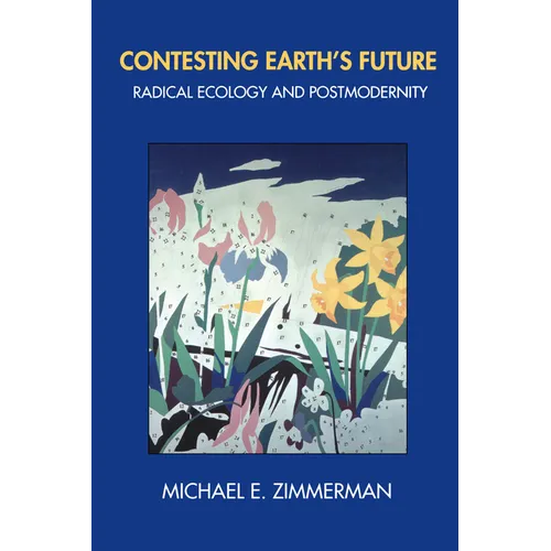 Contesting Earth's Future: Radical Ecology & Postmodernity - Paperback