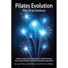 Pilates Evolution - The 21st Century - Paperback