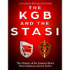 The KGB and the Stasi: The History of the Eastern Bloc's Most Infamous Intelligence Agencies - Paperback