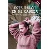 Este reloj en mi cabeza: Historias del tiempo como aliado y enemigo - Paperback
