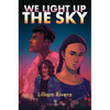 We Light Up the Sky - Hardcover