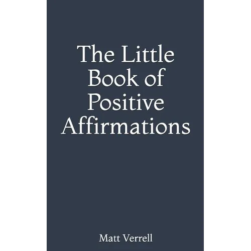 The Little Book of Positive Affirmations - Paperback