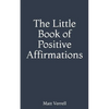 The Little Book of Positive Affirmations - Paperback