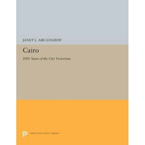 Cairo: 1001 Years of the City Victorious - Paperback