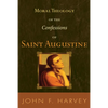 Moral Theology of the Confessions of Saint Augustine - Paperback