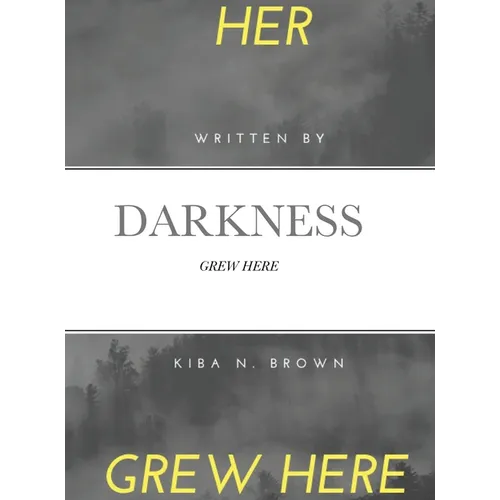 Her Darkness Grew Here: Grew Here - Hardcover