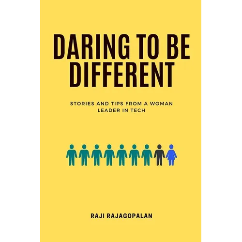 Daring to be Different: Stories and Tips from a Woman Leader in Tech - Paperback