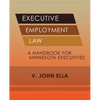 Executive Employment Law: A Handbook for Minnesota Executives - Paperback
