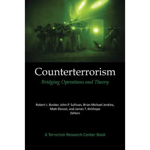 Counterterrorism: Bridging Operations and Theory: A Terrorism Research Center Book - Paperback