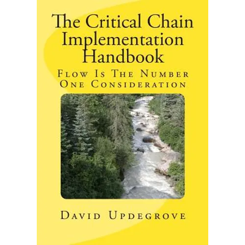 The Critical Chain Implementation Handbook - Paperback