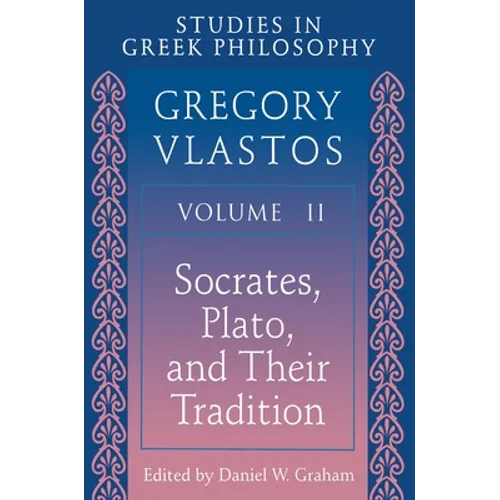 Studies in Greek Philosophy, Volume II: Socrates, Plato, and Their Tradition - Paperback