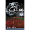Illinois' Haunted Route 66 - Hardcover