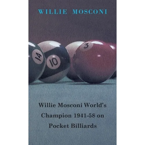Willie Mosconi World's Champion 1941-58 on Pocket Billiards - Hardcover