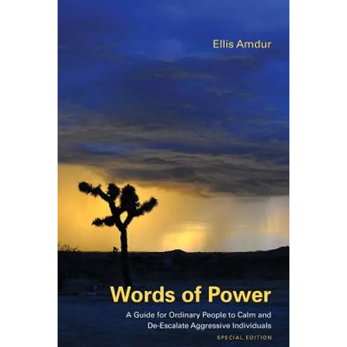 Words of Power: A Guide for Ordinary People to Calm and De-Escalate Aggressive Individuals: Special Edition - Paperback