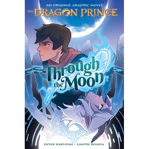 Through the Moon: A Graphic Novel (the Dragon Prince Graphic Novel #1): Volume 1 - Paperback