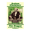Anton Chekhov - The Beggar & Other Short Stories (Volume 9): Short story compilations from arguably the greatest short story writer ever. - Paperback