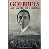 Goebbels: Nazi Master of Illusion - Paperback
