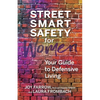 Street Smart Safety for Women: Your Guide to Defensive Living - Paperback