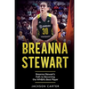 Breanna Stewart: Breanna Stewart's Path to Becoming the WNBA's Best Player - Paperback