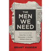 Men We Need: God's Purpose for the Manly Man, the Avid Indoorsman, or Any Man Willing to Show Up - Hardcover