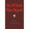 Six O'Clock Mine Report - Paperback