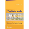 The Delta Model: Reinventing Your Business Strategy - Hardcover