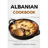 Albanian Cookbook: Traditional Recipes from Albania - Paperback