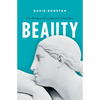 Beauty: The Fortunes of an Ancient Greek Idea - Paperback