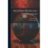 Modern Bowling Techniques - Paperback